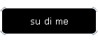 su di me